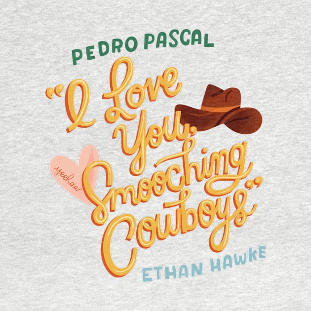 I Love You Smooching Cowboys by Podro Pascal